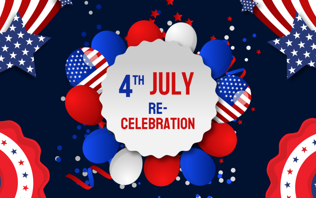 July 4th RE-Celebration