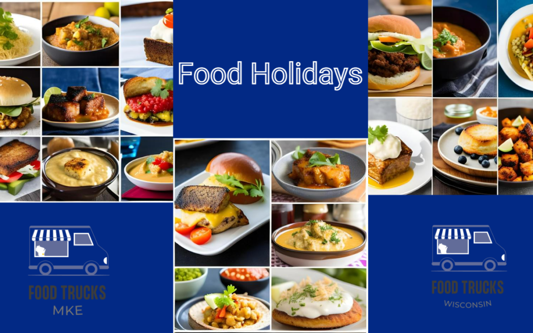 Celebrating Food Holidays Listed By Month